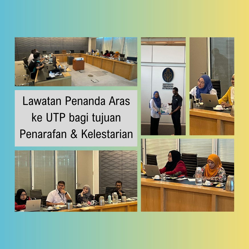 Lawatan Penanda Aras ke UTP bagi tujuan Penarafan & Kelestarian